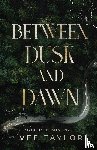 Taylor, Vee - Between Dusk and Dawn