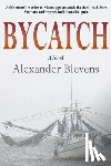 Blevens, Alexander - Bycatch
