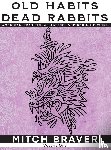 Braver, Mitchell - OLD HABITS DEAD RABBITS - American Traditional Tattoo Inspired Line Work