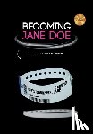Thatcher, Lauren - Becoming Jane Doe: From Train Wreck to Recovery: the Secret Life of Being a Prisoner to My Own Mind