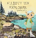 James, Shelby Jane - Elliott The Explorer Goes To Acadia