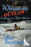 Baysinger, Kenneth G - Whitewater Outlaw