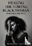 Jackson, Jaquinda - Healing the Strong Black Woman Purposeful Self-Work