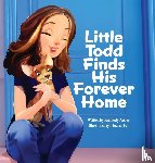 Artley, Kimberly - Little Todd Finds His Forever Home
