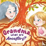 Smartt - Grandma, What Are Ancestors?