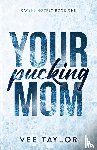 Taylor, Vee - Your Pucking Mom