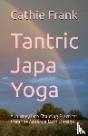 Frank, Cathie - Tantric Japa Yoga