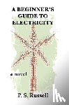 Russell, P. S. - A Beginner's Guide to Electricity