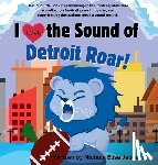 Jeonotte, Nichole Elise - I Love the Sound of the Detroit Roar!