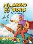 Haji, Naima - My Aabo is My Hero