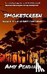 Pendino, Amy - Smokescreen: Book 3 in The Witness Tree Series