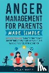 Quinn, Kacey - Anger Management for Parents Made Simple