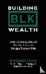Green, Benjamin - Building BLK Wealth