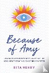 Henry, Rita - Because of Amy