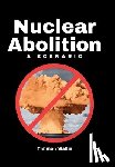 Wallis, Timmon - Nuclear Abolition A Scenario