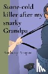 Aragon, Anthony Lee - Stone-cold killer after my snarky Grandpa