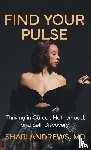 Andrews MD, Shari - Find Your Pulse