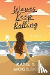 Mogilski, Katie T. - Waves Keep Rolling