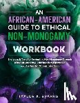 Sparks, Taylor K - An African-American Guide To Ethical Non-Monogamy Workbook