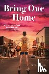 Pelissero, Thomas L. - Bring One Home: A Memoir of Boyhood, Basketball and Hometown Spirit