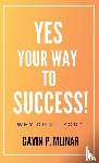 Mlinar, Gavin P. - Yes Your Way To Success