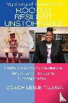 Tillman, Coach Leslie - Rooted Resilient Unstoppable My Story of Redemption