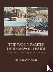 Wood, James - The Wood Family of Braewold Farm