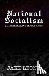 Leone, Jake - National Socialism: A Comprehensive Examination
