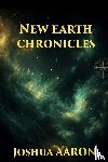 Aaron, Joshua - New Earth Chronicles