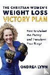 Lynn, Ondrea - The Christian Women's Weight Loss Victory Plan
