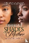 Williams-Hawkins, Angelavette - Different Shades of a Mother