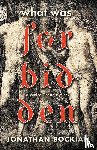 Bockian, Jonathan - What Was Forbidden