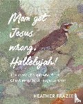 Frazier, Heather - Mom got Jesus wrong, Hallelujah