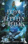 Authoress, Annika - From Between the Realms