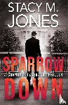 Jones, Stacy M. - Sparrow Down