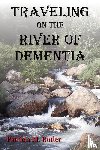 Butler, Patricia M - Traveling on the River of Dementia