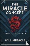 Miracle, Will - THE MIRACLE CONCEPT