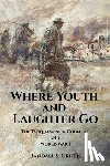 Griffis, Randall S. - Where Youth and Laughter Go: The Tahquamenon Country and World War I