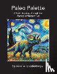 Goodenberger, Jennifer - Paleo Palette: A Dino Journey Through the History of Western Art