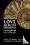 Bateson, Mary Catherine - Love Across Difference: Learning Through Story and Dialogue