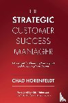 Horenfeldt, Chad - The Strategic Customer Success Manager