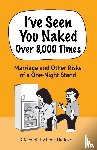 Haddad, Ilene - I've Seen You Naked Over 8,000 Times