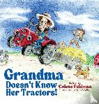 Feldman, Colene - Grandma Doesn't Know Her Tractors!