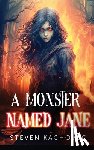 Kachovec, Steven J. - A Monster Named Jane