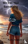 Magrone Jr., Paul J. - We Still Had Something