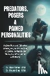 Dias Ctm, Bruno - Predators, Posers, and Pained Personalities: Defensible and Effective Strategies to Prevent Targeted Violence and Manage Malevolent Behaviors