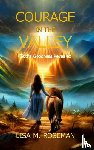 Roseman, Lisa M - Courage in the Valley