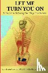 Crawford, Jeanie - Let Me Turn You On: The Secrets to Activating Your Deep Core Muscles
