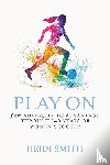 Smith, Heidi - Play On