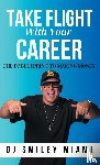 Miami, DJ Smiley - Take Flight With Your Career